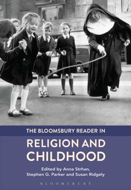 The Bloomsbury Reader in Religion and Childhood, Paperback / softback Book