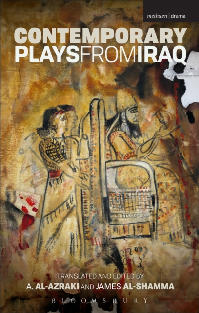 Contemporary Plays from Iraq : A Cradle; a Strange Bird on Our Roof; Cartoon Dreams; Ishtar in Baghdad; Me, Torture, and Your Love; Romeo and Juliet in Baghdad; Summer Rain; the Takeover; the Widow, PDF eBook