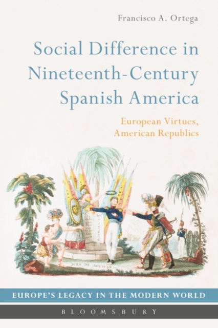 Social Difference in Nineteenth-Century Spanish America : An Intellectual History, Hardback Book