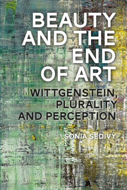 Beauty and the End of Art : Wittgenstein, Plurality and Perception, EPUB eBook