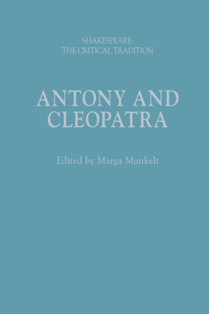 Antony and Cleopatra : Shakespeare: The Critical Tradition, Hardback Book