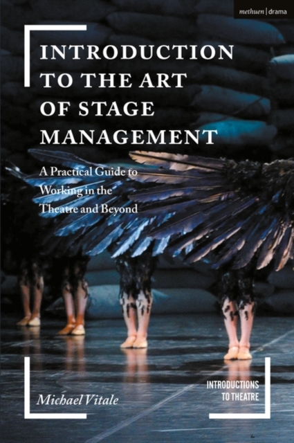 Introduction to the Art of Stage Management : A Practical Guide to Working in the Theatre and Beyond, Paperback / softback Book