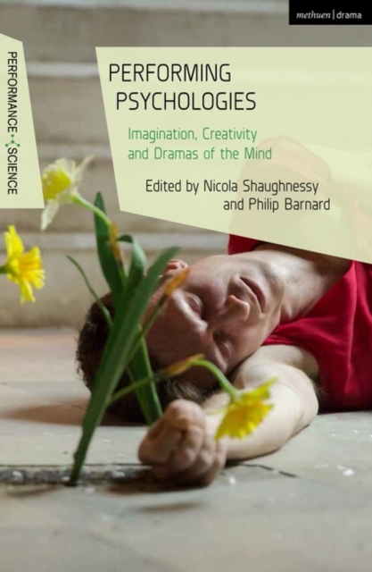 Performing Psychologies : Imagination, Creativity and Dramas of the Mind, Hardback Book