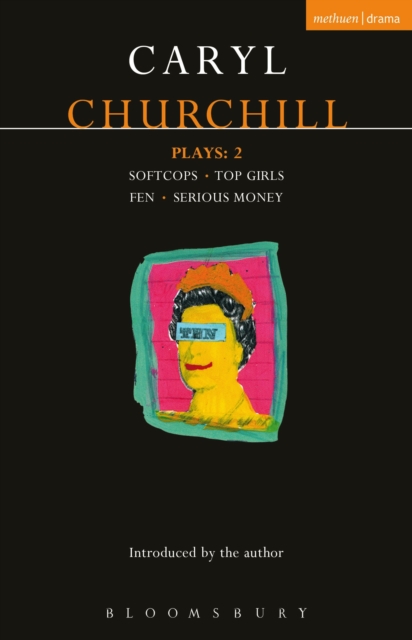 Churchill Plays: 2 : Softcops; Top Girls; Fen; Serious Money, Hardback Book