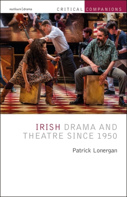 Irish Drama and Theatre Since 1950, Paperback / softback Book