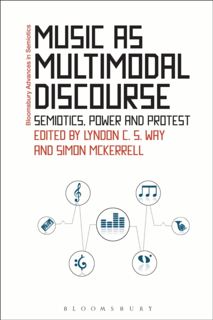 Music as Multimodal Discourse : Semiotics, Power and Protest, Hardback Book