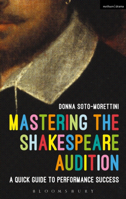 Mastering the Shakespeare Audition : A Quick Guide to Performance Success, Paperback / softback Book