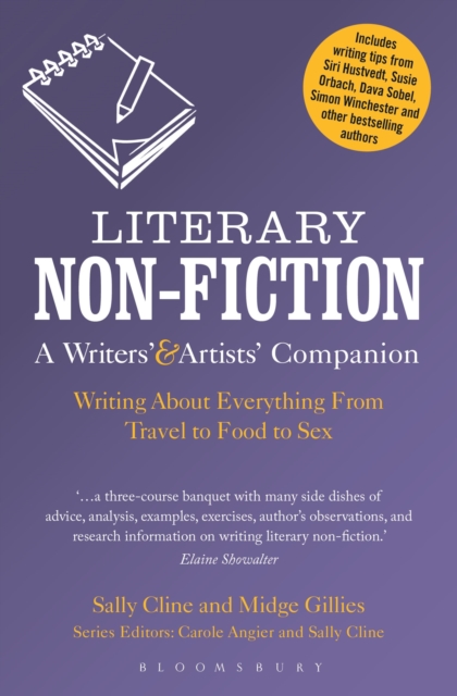 Literary Non-Fiction: A Writers' & Artists' Companion : Writing About Everything From Travel to Food to Sex, Paperback / softback Book