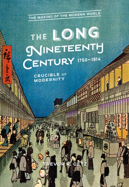The Long Nineteenth Century, 1750-1914 : Crucible of Modernity, Hardback Book