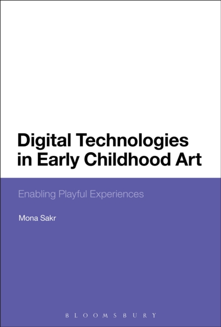 Digital Technologies in Early Childhood Art : Enabling Playful Experiences, PDF eBook
