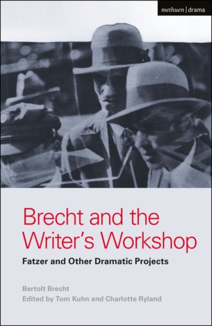 Brecht and the Writer's Workshop : Fatzer and Other Dramatic Projects, Hardback Book