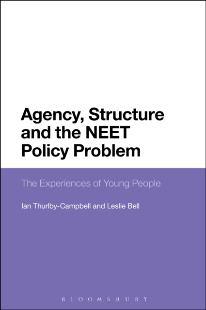 Agency, Structure and the NEET Policy Problem : The Experiences of Young People, EPUB eBook