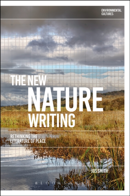 The New Nature Writing : Rethinking the Literature of Place, EPUB eBook