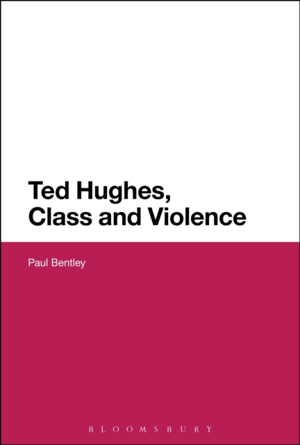 Ted Hughes, Class and Violence, Paperback / softback Book