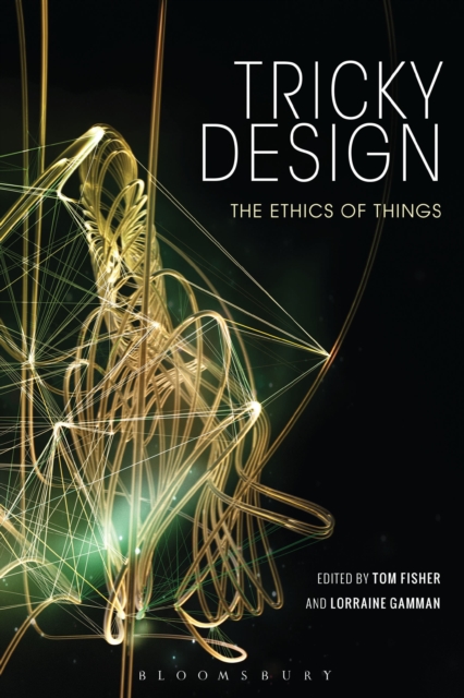 Tricky Design : The Ethics of Things, Hardback Book