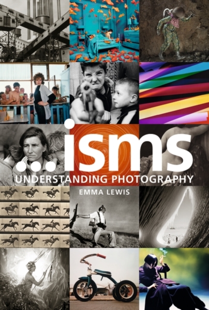 Isms: Understanding Photography, Paperback / softback Book