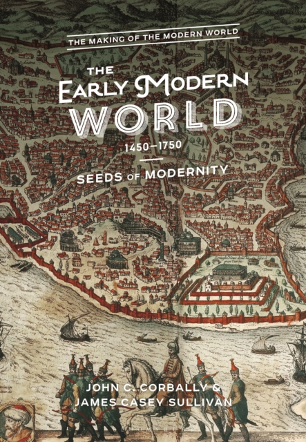 The Early Modern World, 1450-1750 : Seeds of Modernity, Paperback / softback Book