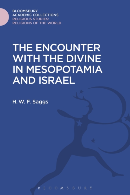 The Encounter with the Divine in Mesopotamia and Israel, Hardback Book