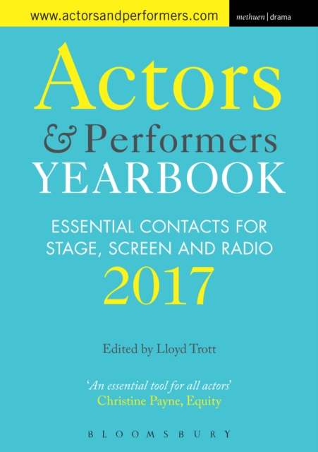 Actors and Performers Yearbook 2017 : Essential Contacts for Stage, Screen and Radio, PDF eBook