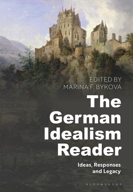 The German Idealism Reader : Ideas, Responses, and Legacy, Paperback / softback Book