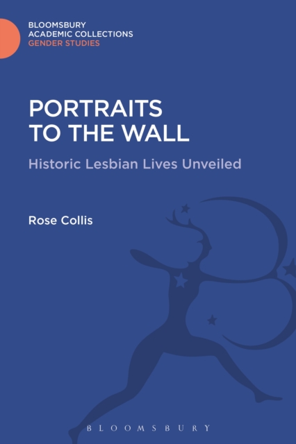 Portraits to the Wall : Historic Lesbian Lives Unveiled, Hardback Book