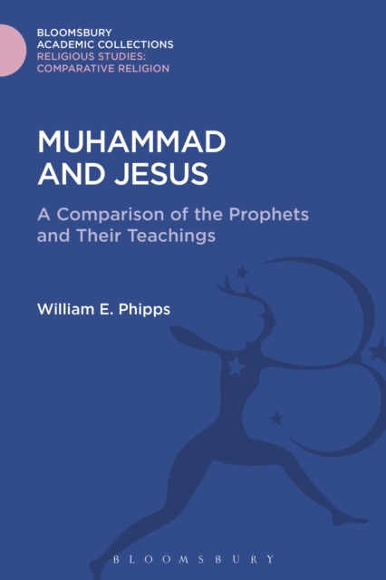 Muhammad and Jesus : A Comparison of the Prophets and Their Teachings, PDF eBook