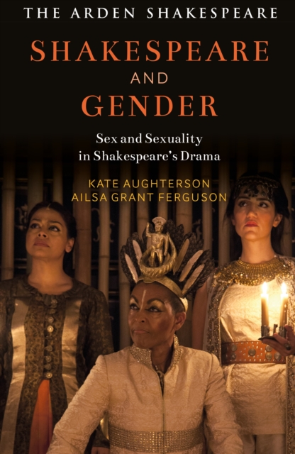 Shakespeare and Gender : Sex and Sexuality in Shakespeare’s Drama, Paperback / softback Book