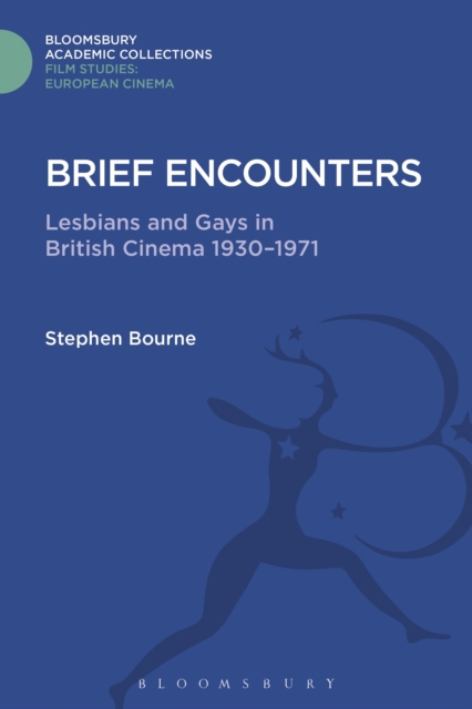 Brief Encounters : Lesbians and Gays in British Cinema 1930 - 1971, Hardback Book