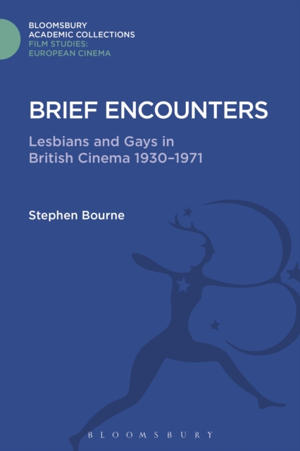 Brief Encounters : Lesbians and Gays in British Cinema 1930 - 1971, PDF eBook