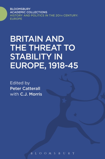 Britain and the Threat to Stability in Europe, 1918-45, Hardback Book