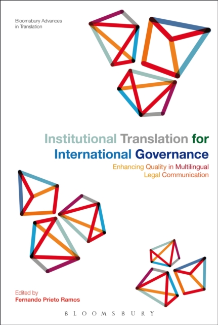 Institutional Translation for International Governance : Enhancing Quality in Multilingual Legal Communication, Hardback Book
