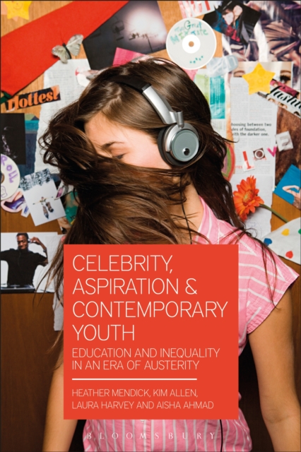 Celebrity, Aspiration and Contemporary Youth : Education and Inequality in an Era of Austerity, PDF eBook