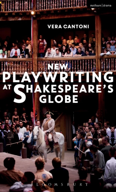 New Playwriting at Shakespeare’s Globe, Hardback Book