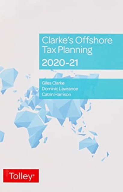 Clarke's Offshore Tax Planning 2020-21, Hardback Book