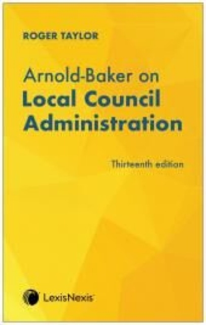 Arnold-Baker on Local Council Administration, Paperback / softback Book