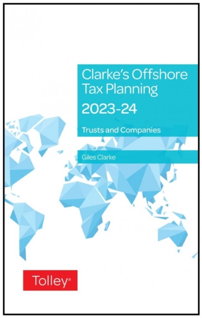 Clarke's Offshore Tax Planning 2023-24, Paperback / softback Book