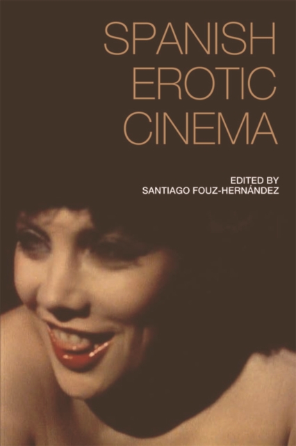 Spanish Erotic Cinema, Hardback Book