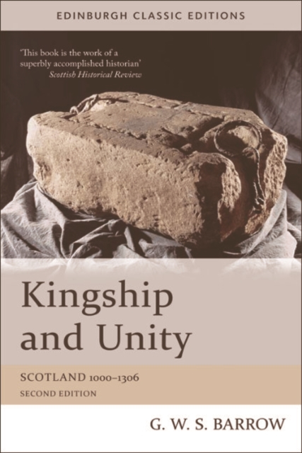 Kingship and Unity : Scotland 1000-1306, EPUB eBook