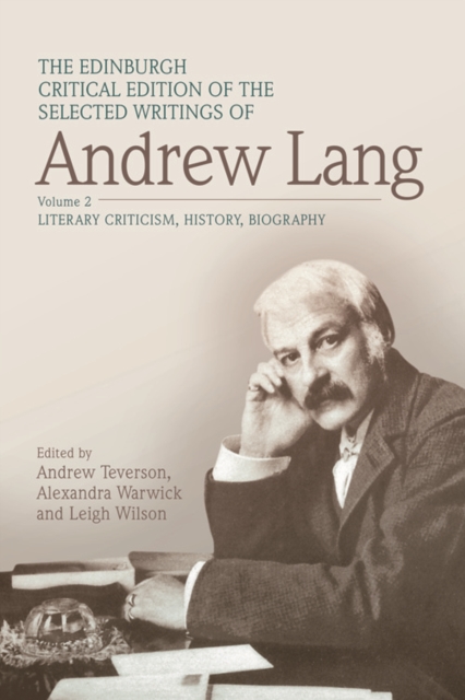 The Edinburgh Critical Edition of the Selected Writings of Andrew Lang, Volume 1 : Anthropology, Fairy Tale, Folklore, The Origins of Religion, Psychical Research, EPUB eBook