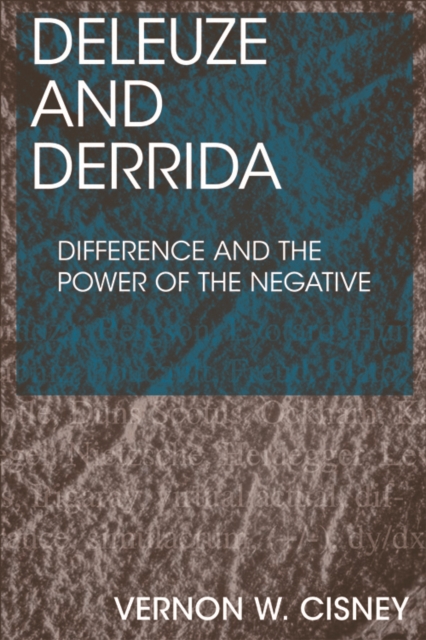 Deleuze and Derrida : Difference and the Power of the Negative, EPUB eBook