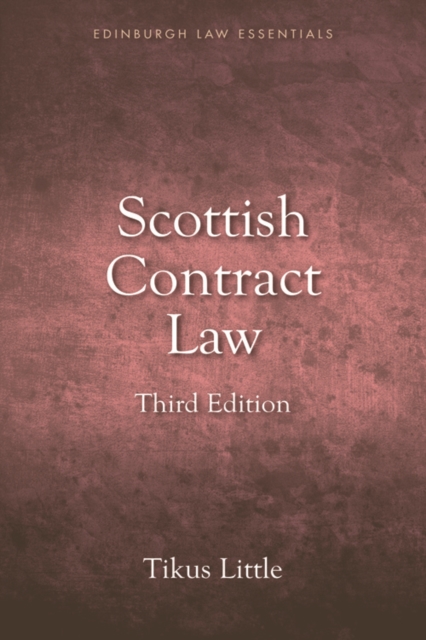 Scottish Contract Law Essentials : Your Guide to the Rules and Principles of the Law of Contract from a Scots Law Perspective, Hardback Book