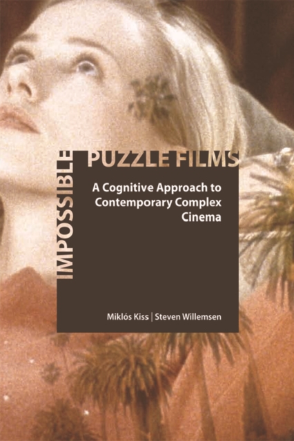 Impossible Puzzle Films : A Cognitive Approach to Contemporary Complex Cinema, Hardback Book