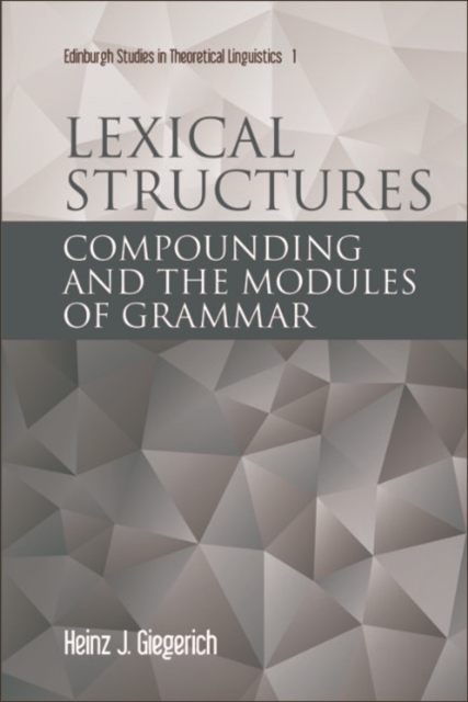 Lexical Structures : Compounding and the Modules of Grammar, EPUB eBook