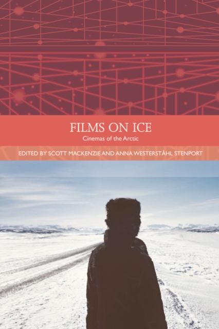 Films on Ice : Cinemas of the Arctic, Paperback / softback Book
