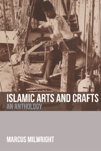 Islamic Arts and Crafts : An Anthology, Paperback / softback Book