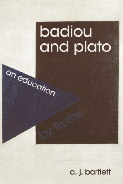 Badiou and Plato : An Education by Truths, Paperback / softback Book