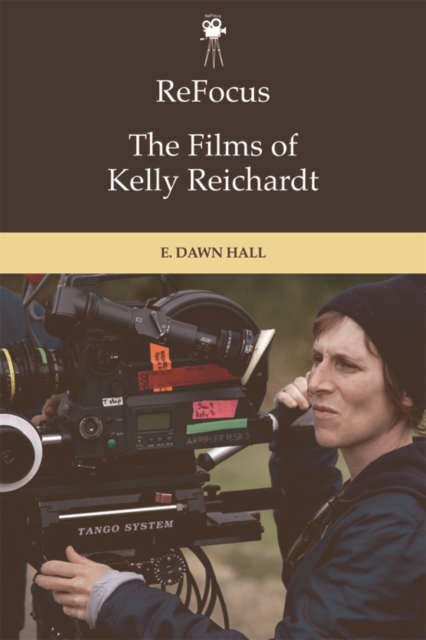 Refocus: the Films of Kelly Reichardt, Hardback Book