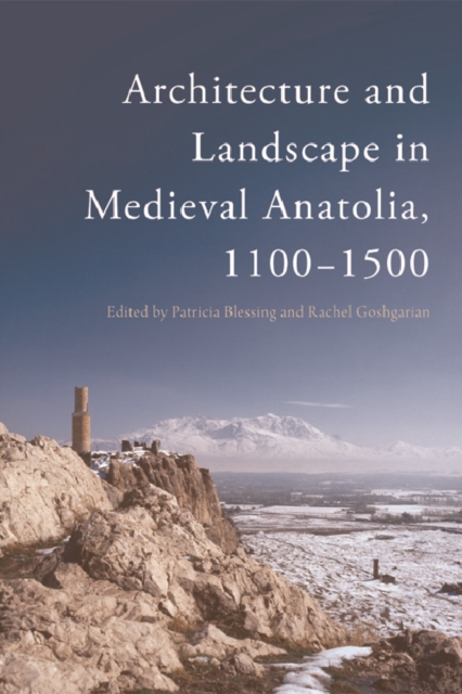 Architecture and Landscape in Medieval Anatolia, 1100-1500, EPUB eBook