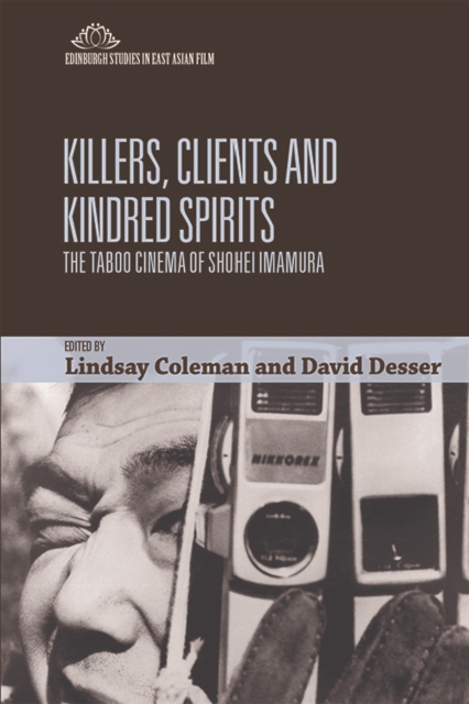 Killers, Clients and Kindred Spirits : The Taboo Cinema of Shohei Imamura, EPUB eBook