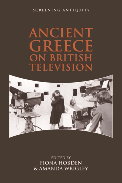 Ancient Greece on British Television, Hardback Book
